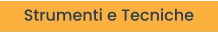 Strumenti e Tecniche